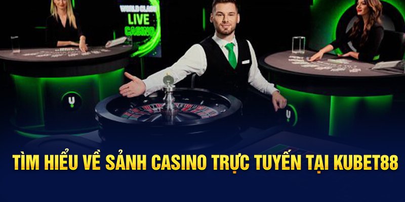 Tìm hiểu về sảnh casino trực tuyến tại Hello88