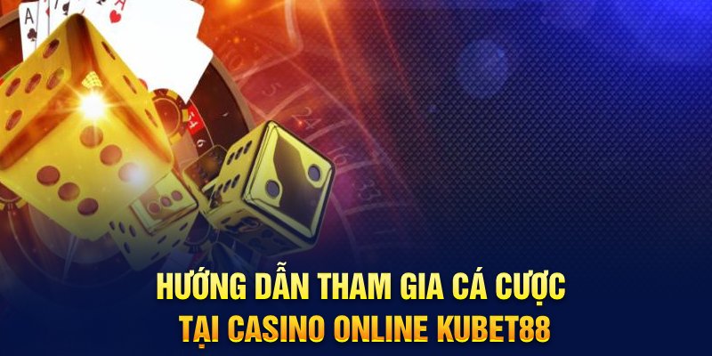 Hướng dẫn tham gia cá cược tại casino online Hello88