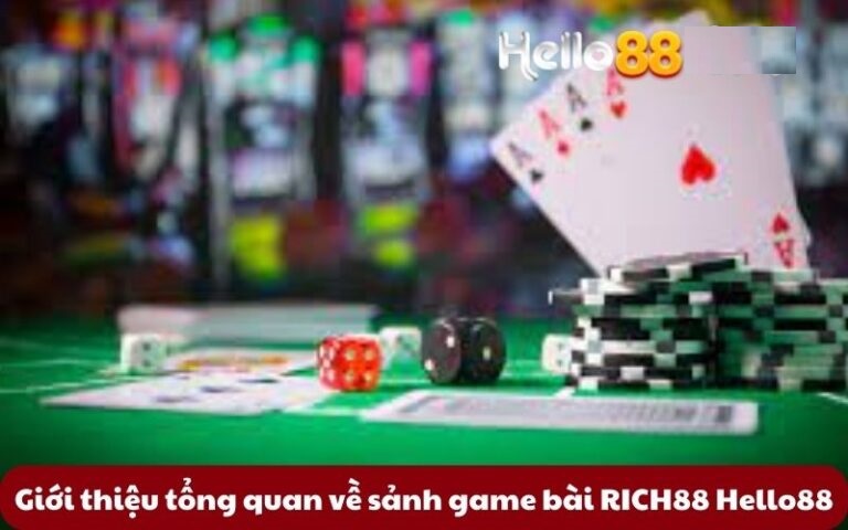 Game Bài Rich88 Hello88 – Giao Diện Bắt Trend Nhất 2024