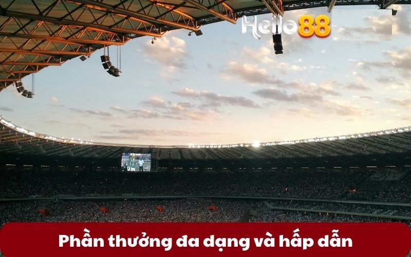 Phần thưởng đa dạng và hấp dẫn